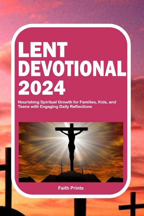 Książka Lent Devotional 2024 Faith Prints