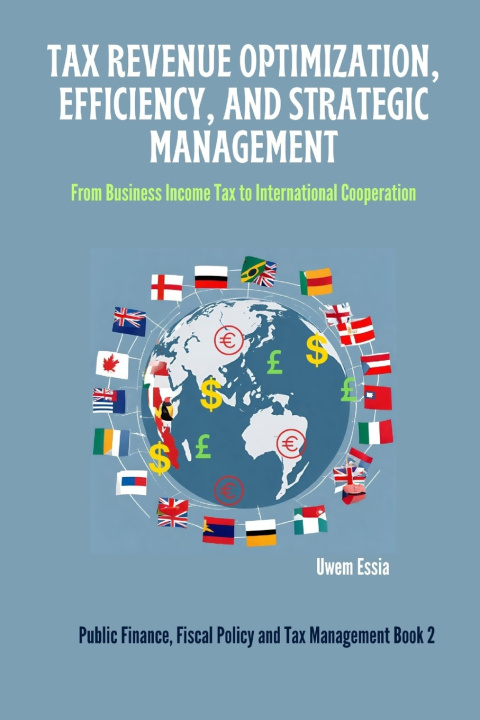 Książka TAX REVENUE OPTIMIZATION, EFFICIENCY, AND STRATEGIC MANAGEMENT Uwem Essia