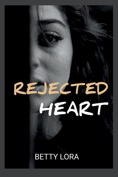Książka Rejected Heart Betty Lora