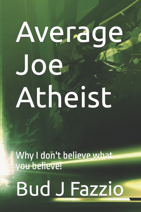 Kniha Average Joe Atheist Bud J Fazzio