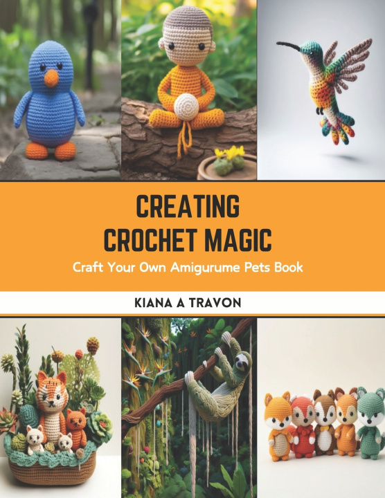 Książka Creating Crochet Magic Kiana A Travon