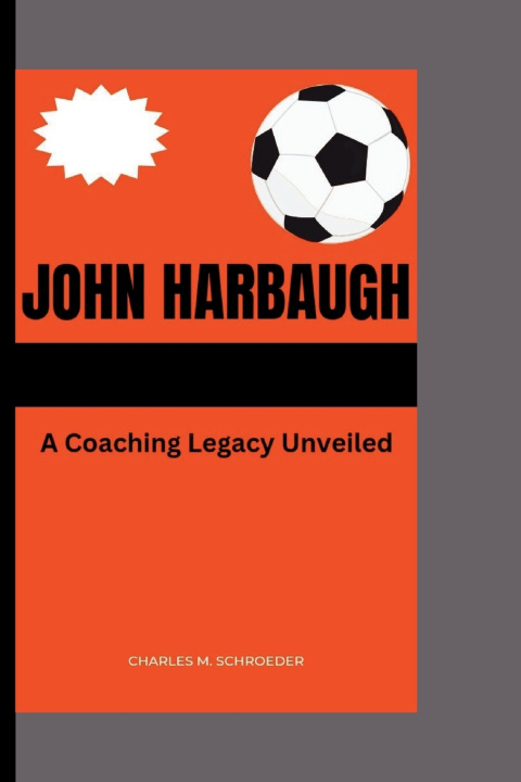 Knjiga JOHN HARBAUGH Charles M. Schroeder