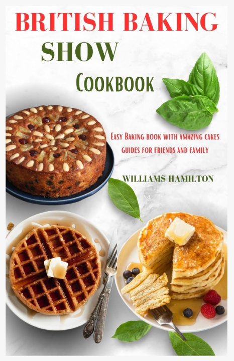 Książka British Baking Show Cookbook Williams Hamilton