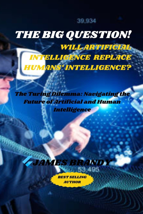 Knjiga THE BIG QUESTION! WILL AI REPLACE HUMANS' INTELLIGENCE? JAMES BRANDY