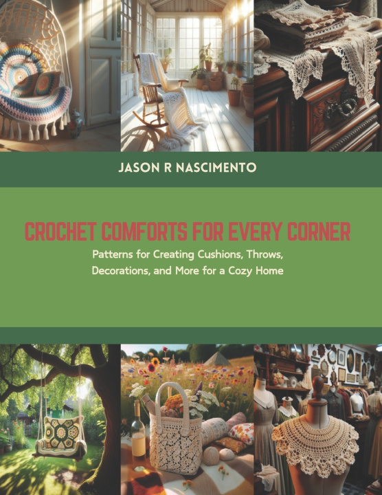 Książka Crochet Comforts for Every Corner Jason R Nascimento