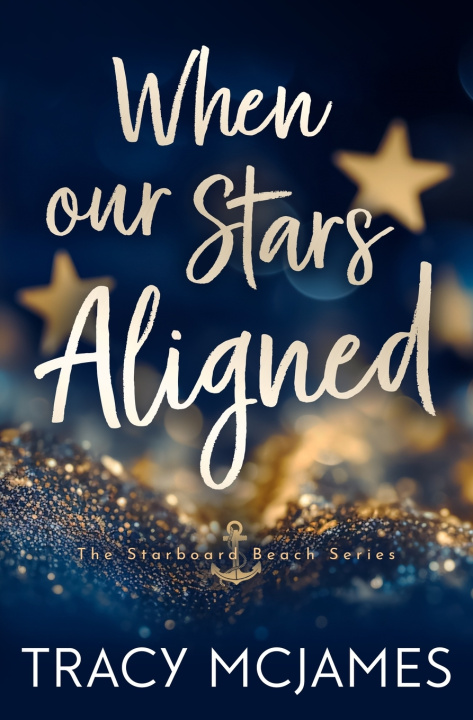 Knjiga When Our Stars Aligned Tracy McJames