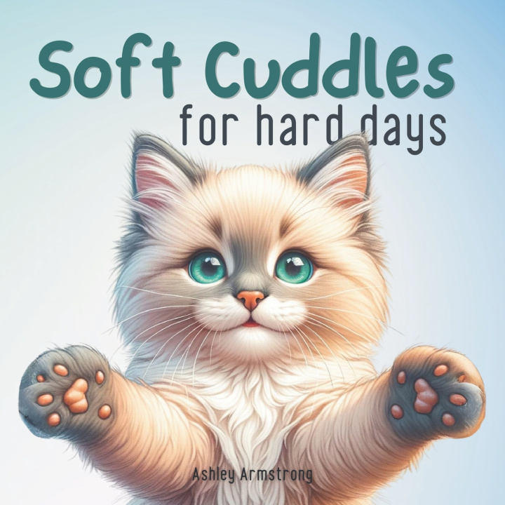 Knjiga Soft Cuddles for Hard Days Ashley Armstrong