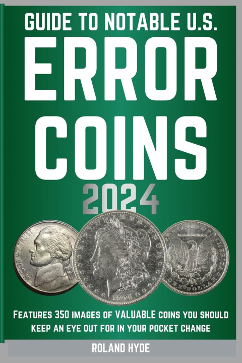 Kniha GUIDE TO NOTABLE U.S. ERROR COINS 2024 ROLAND HYDE