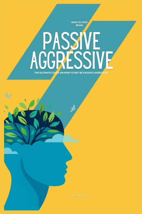 Knjiga How to Stop Being Passive Aggressive Mary Peterson