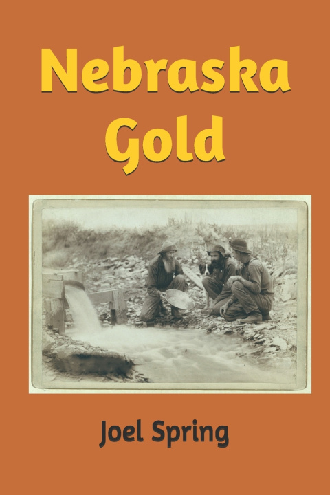 Knjiga Nebraska Gold Joel Spring