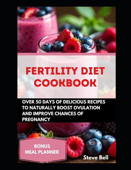 Kniha Fertility Diet Cookbook Steve Bell