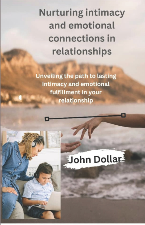 Kniha Nurturing intimacy and emotional connections in relationships John Dollar