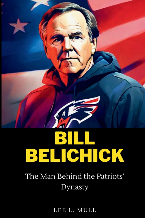Książka BILL BELICHICK Lee L. Mull