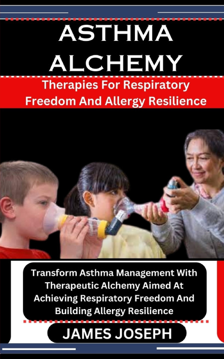 Knjiga ASTHMA ALCHEMY JAMES JOSEPH