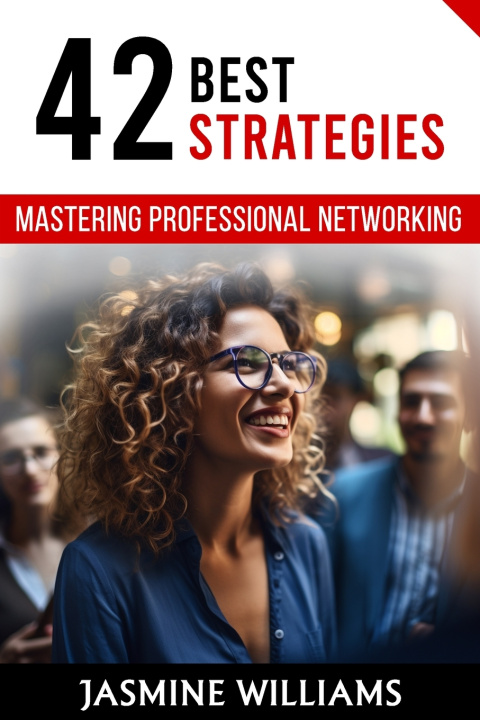 Knjiga Mastering Professional Networking Jasmine Williams