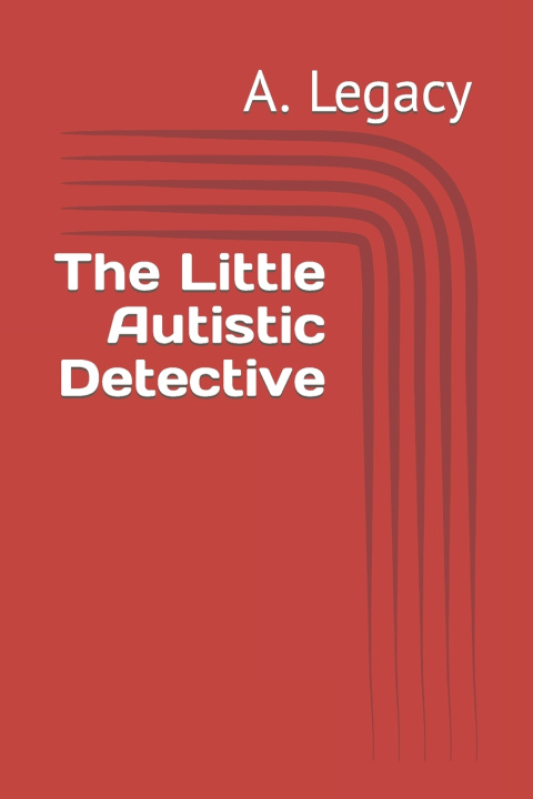 Książka The Little Autistic Detective A. Legacy