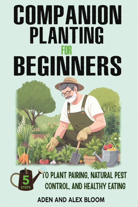 Książka COMPANION PLANTING FOR BEGINNERS Aden and Alex Bloom