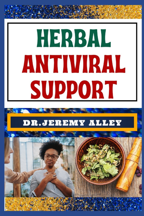 Knjiga HERBAL ANTIVIRAL SUPPORT DR. JEREMY ALLEY