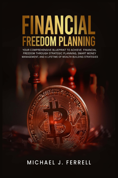 Knjiga FINANCIAL FREEDOM PLANNING Michael J. Ferrell