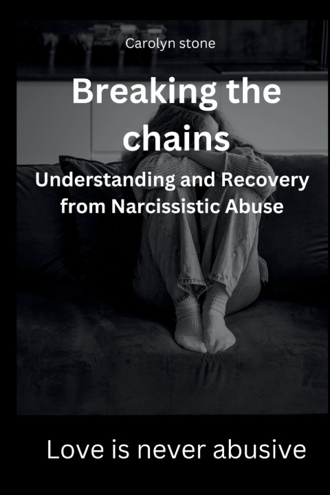 Kniha BREAKING THE CHAINS Carolyn Stone