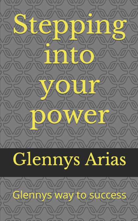 Kniha Stepping into your power Glennys Arias