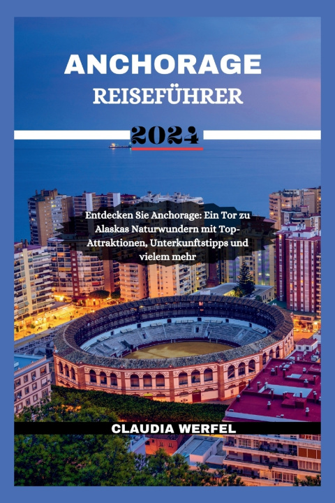 Książka ANCHORAGE REISEFÜHRER 2024 CLAUDIA WERFEL