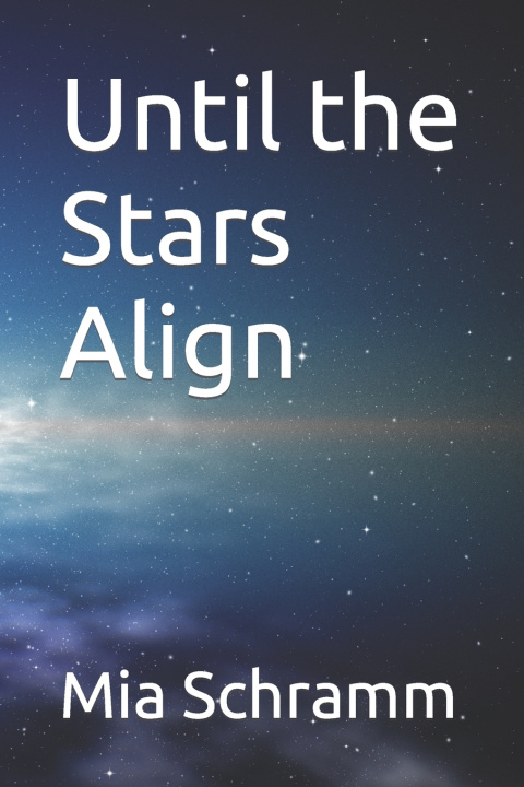 Książka Until the Stars Align Mia Keeley Schramm