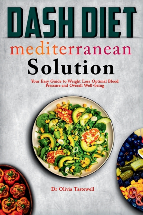 Knjiga Dash Diet Mediterranean Solution Dr Olivia Tastewell