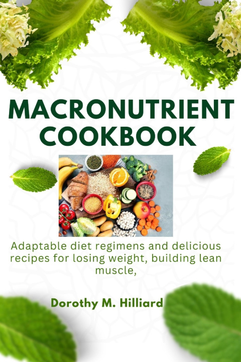 Kniha MACRONUTRIENT COOKBOOK Dorothy M. Hilliard Hilliard