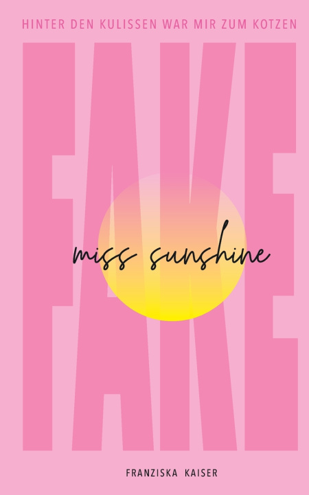 Knjiga Fake Miss Sunshine Franziska Kaiser