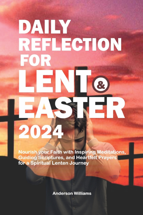 Kniha Daily Reflection for Lent and Easter 2024 Anderson Williams