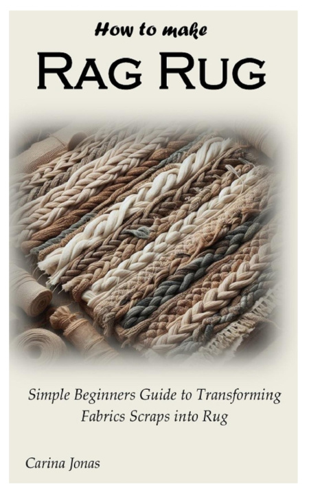 Kniha How to Make Rag Rug Carina Jonas