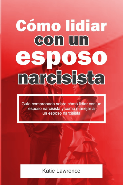 Kniha Cómo lidiar con un esposo narcisista Katie lawrence