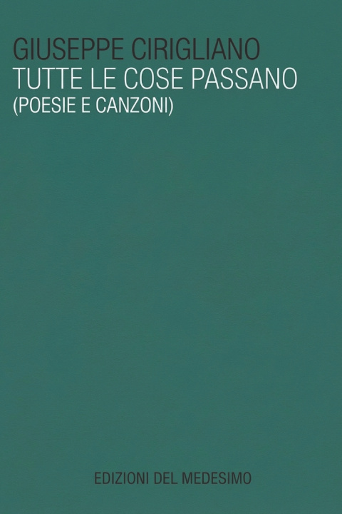 Kniha Tutte le cose passano Giuseppe Cirigliano