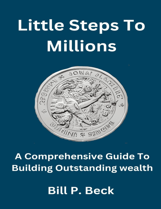 Książka Little Steps To Millions Bill P. Beck