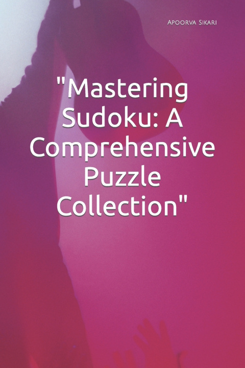 Kniha "Mastering Sudoku Apoorva Sikari