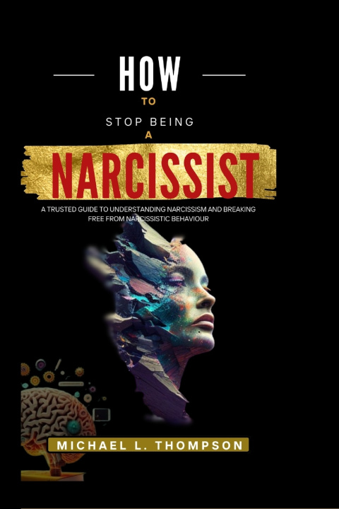 Książka HOW TO STOP BEING A NARCISSIST Michael .L. Thompson