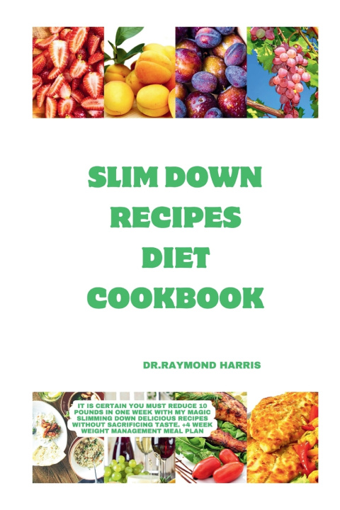 Knjiga SLIM DOWN RECIPES DIET COOKBOOK Dr.Raymond Harris