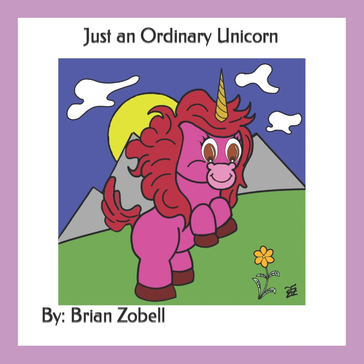 Knjiga Just an Ordinary Unicorn Brian Richard Zobell