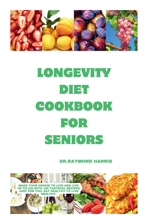 Kniha Longevity diet cook for seniors Dr.Raymond Harris