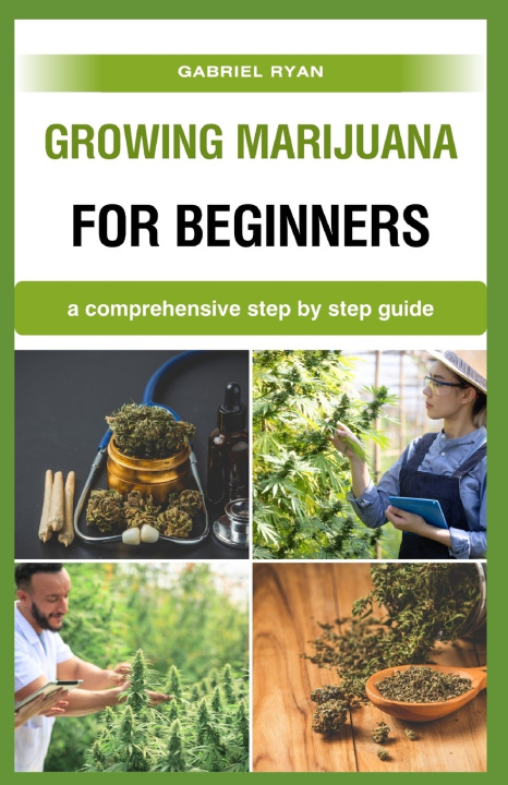 Knjiga growing marijuana for beginners Gabriel Ryan