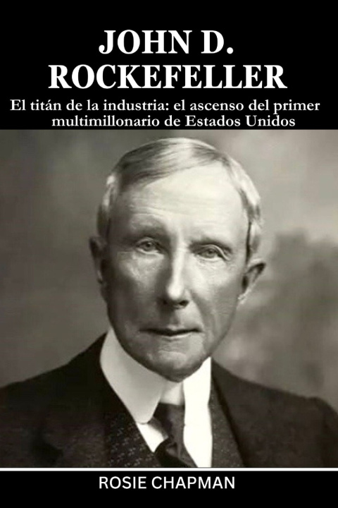 Kniha JOHN D. ROCKEFELLER Rosie Chapman