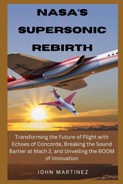 Knjiga NASA'S SUPERSONIC RETURN JOHN J. MARTINEZ
