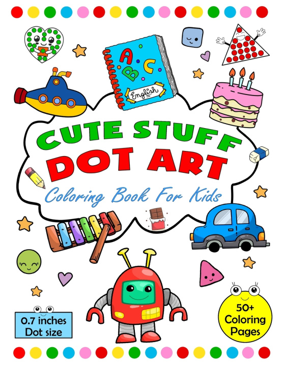 Knjiga Cute Stuff Dot Art Coloring Book For Kids Paul C. Wealth