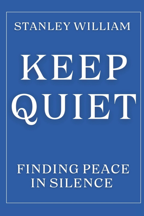 Kniha Keep Quiet Stanley William