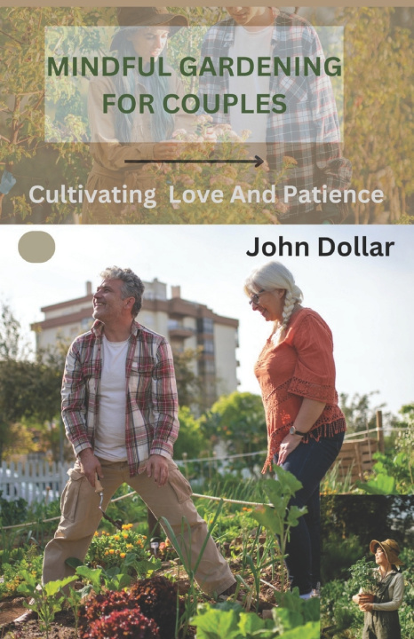Knjiga MINDFUL GARDENING FOR COUPLES John Dollar