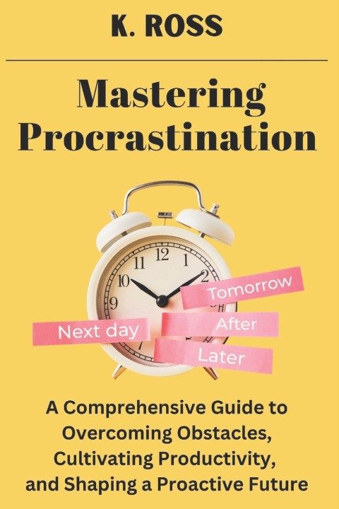 Kniha Mastering Procrastination Kate Ross