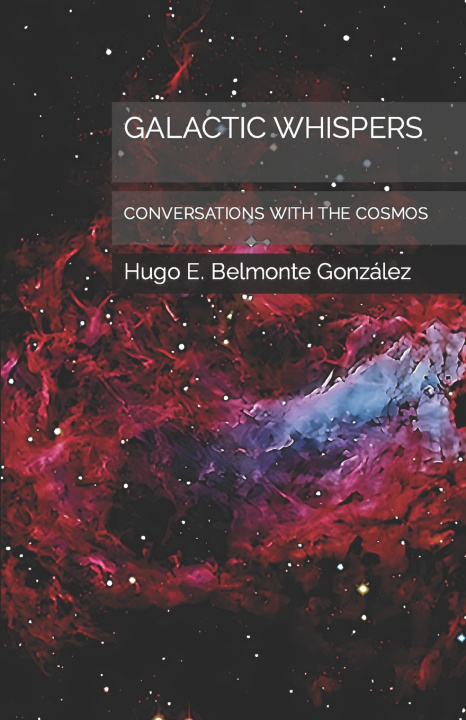 Kniha GALACTIC WHISPERS Hugo Edmundo Belmonte González