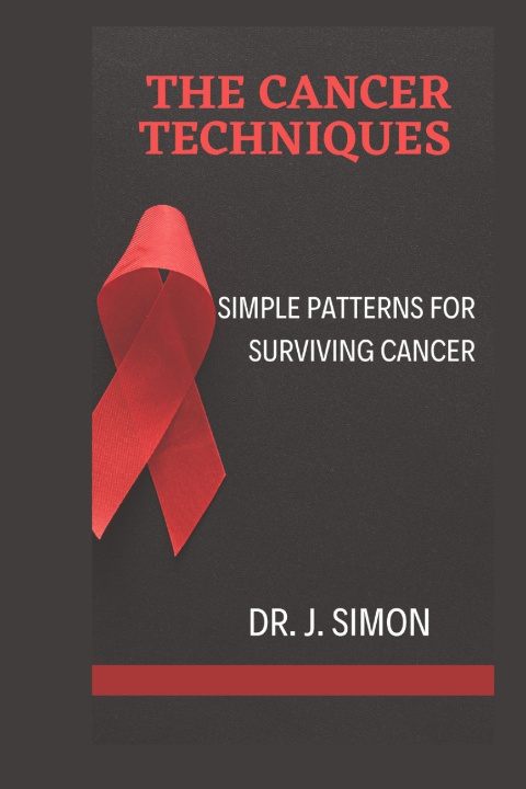 Kniha THE CANCER TECHNIQUES DR. J. SIMON