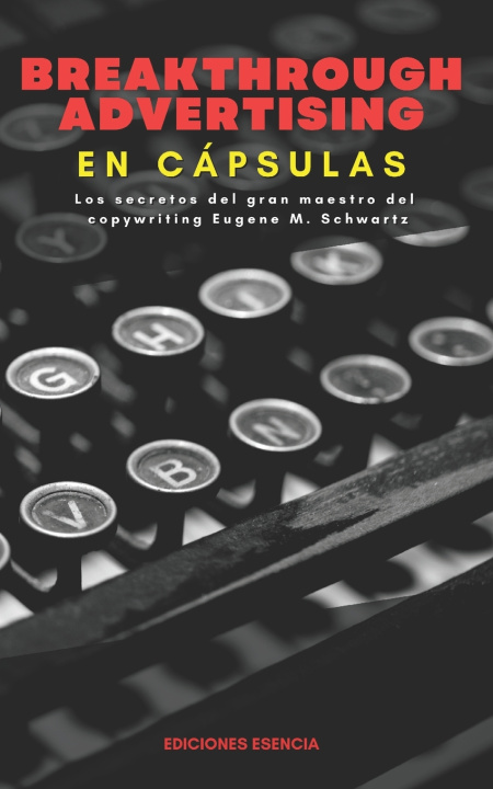Książka Breakthrough Advertising En Cápsulas Ediciones Esencia